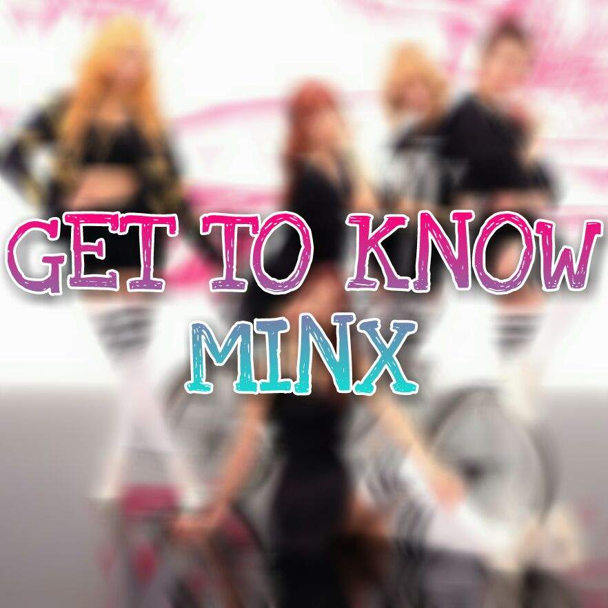 🌼GET TO KNOW MINX🌼 | Females Of Kpop Amino