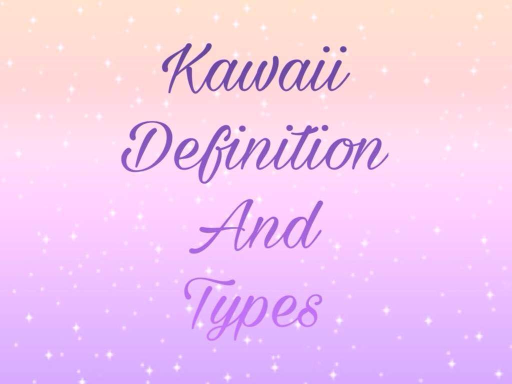 Different types of kawaii | Kawaii Amino Amino