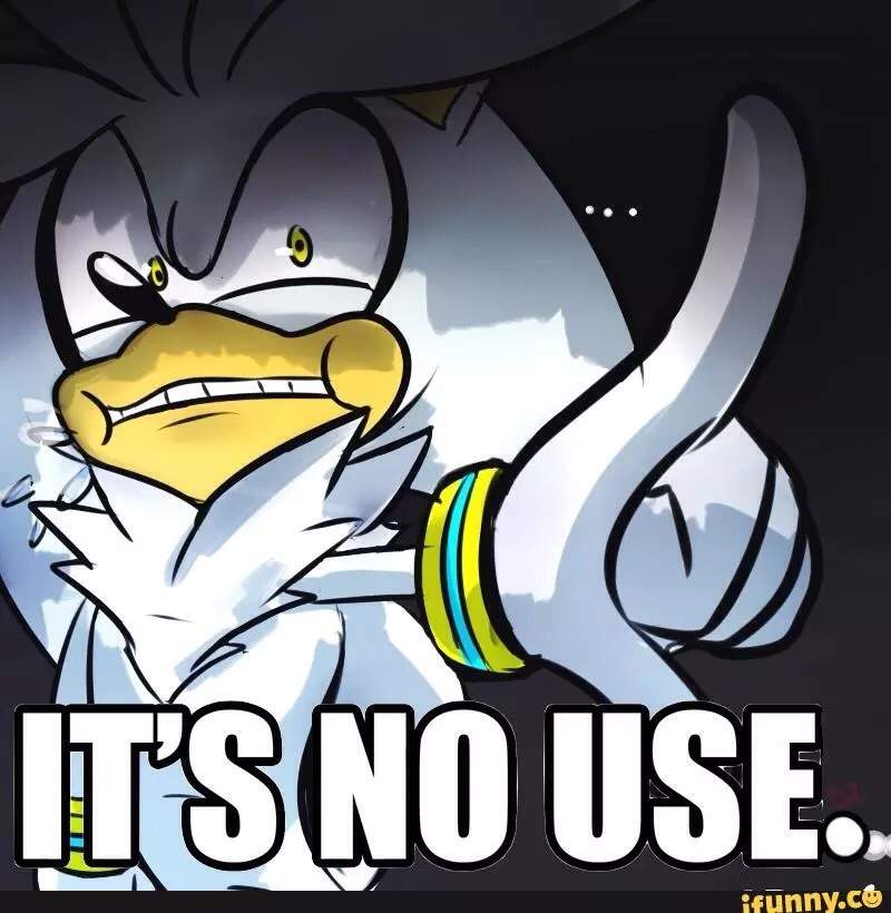 It is no use about it. It is no use about it