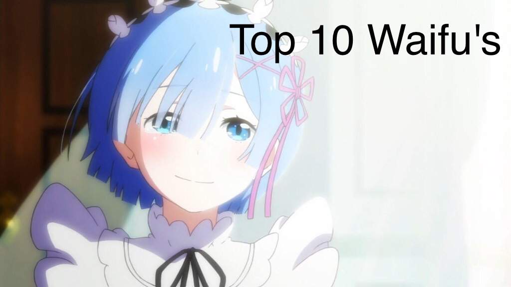 My Top 10 Waifu's | Anime Amino