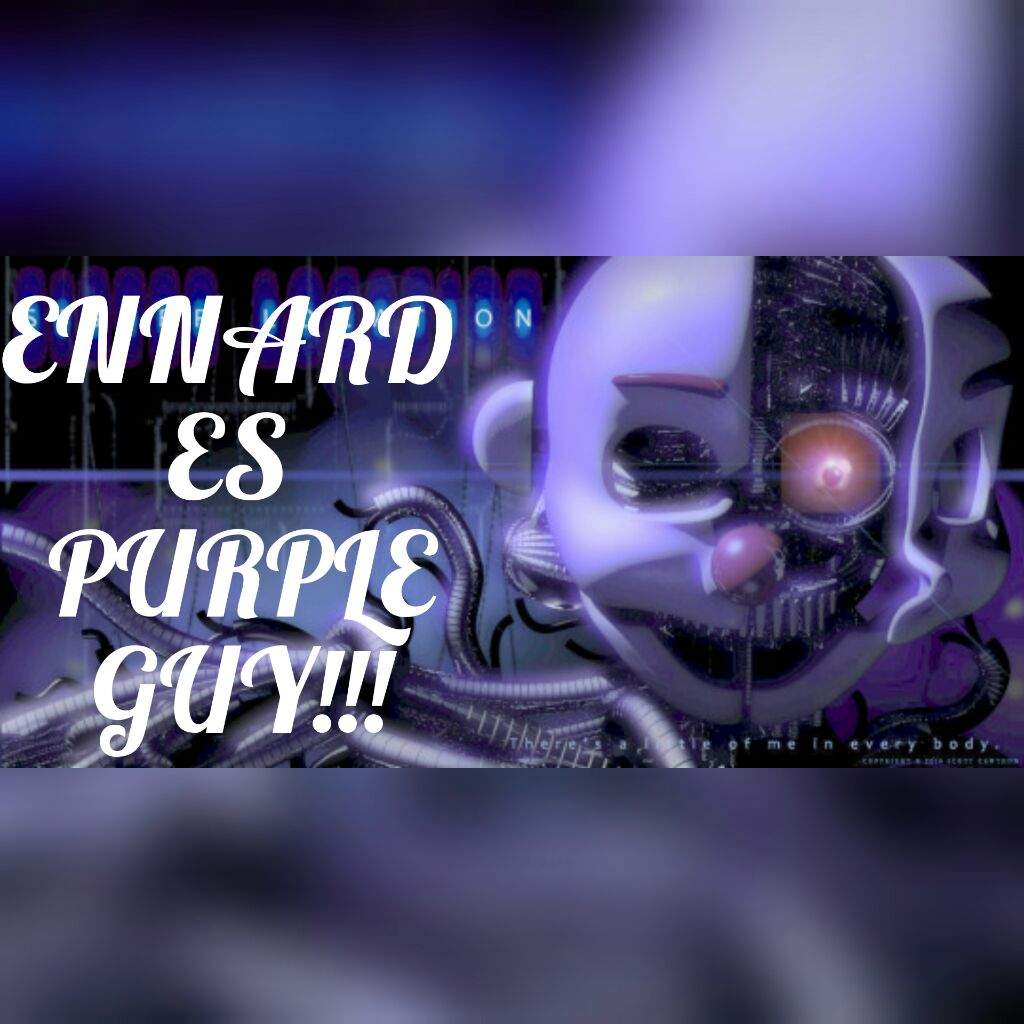 ENNARD ES PURPLE GUY !!! FNaF Amino [ Español ] Amino