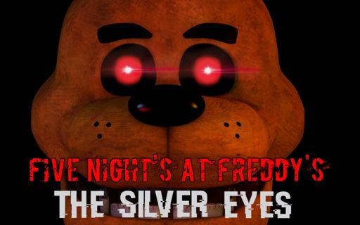 Silver Eyes | FNaF Amino [ Español ] Amino