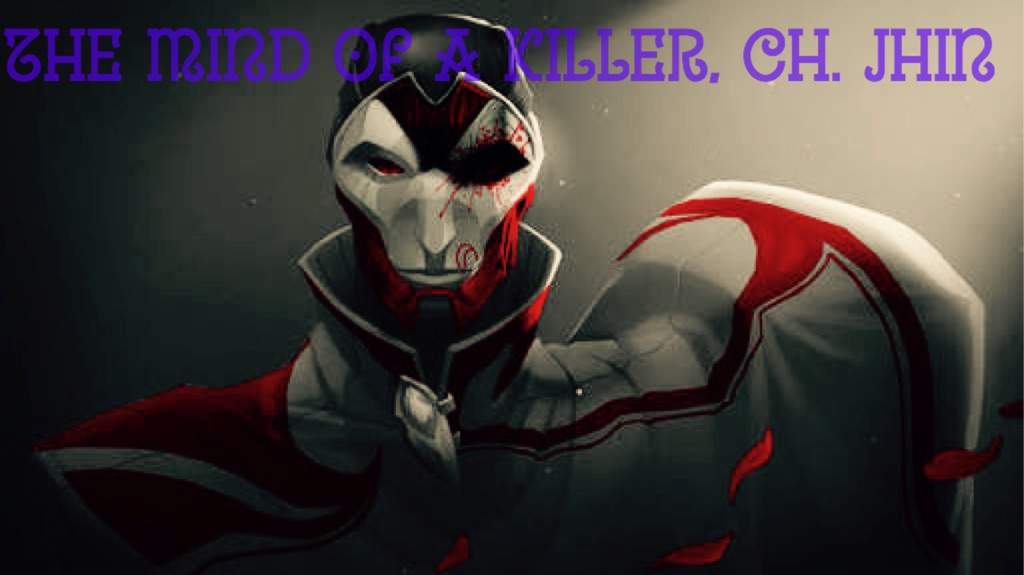 The Mind of a Killer, Ch. JHIN | League Of Legends Official Amino