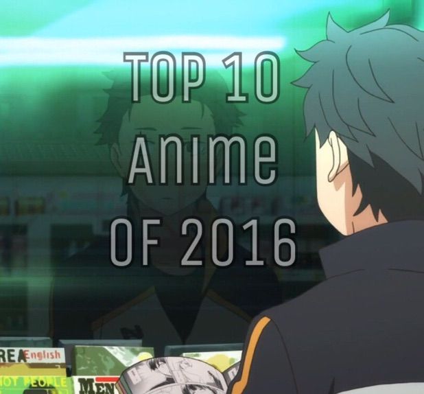 Top 10 Anime Of 16 Anime Amino