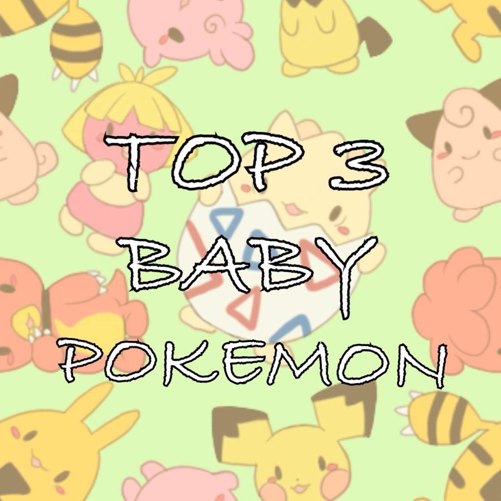 Top 3 Baby Pokemon Pokemon Amino