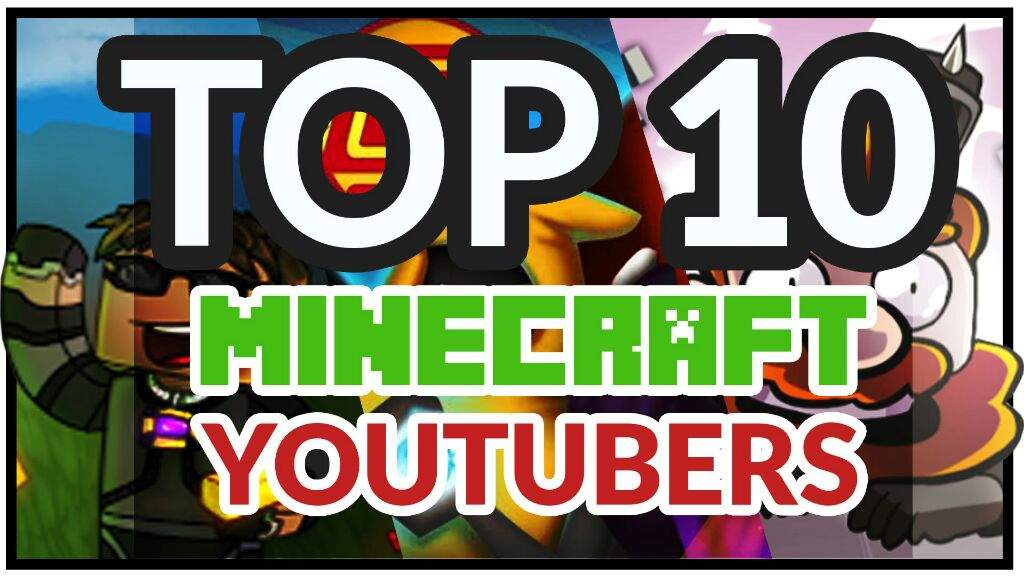 Top 10 Minecraft Youtubers! | Minecraft Amino