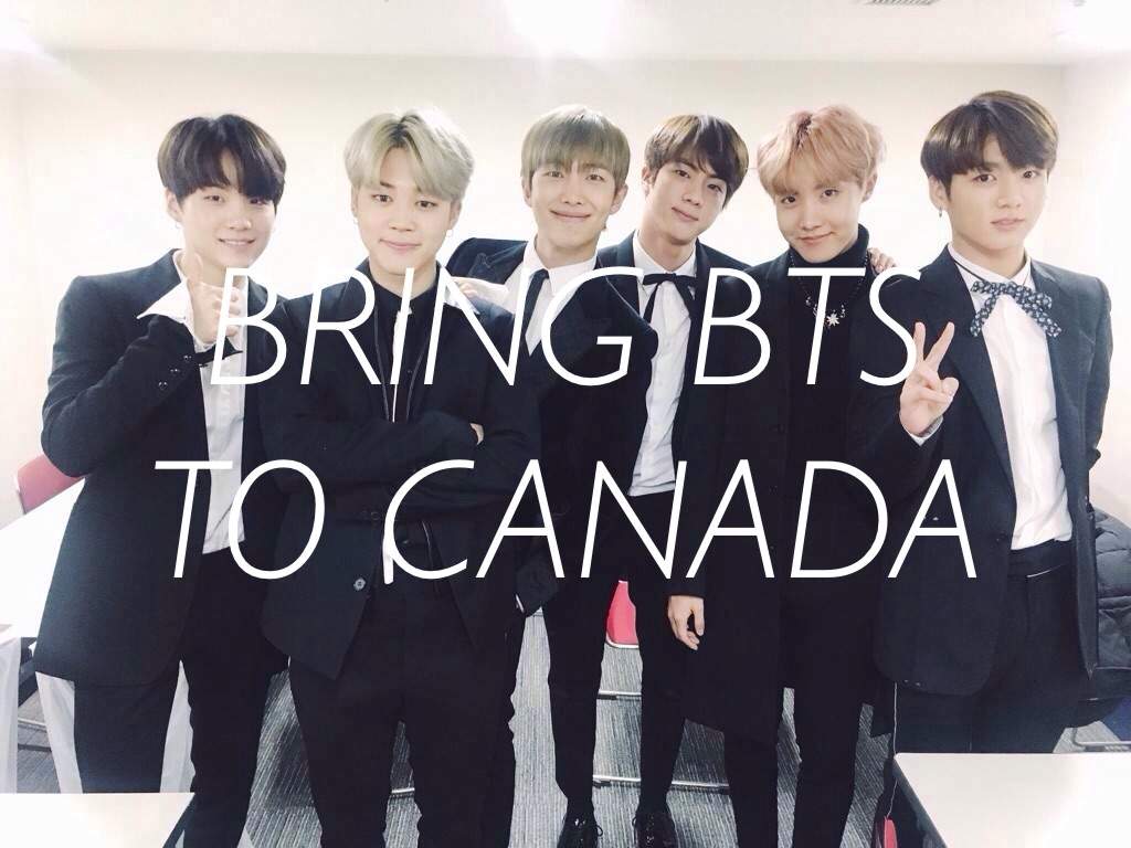 CALLING ALL CANADIAN ARMY!! BRING BTS TO CANADA PROJECT