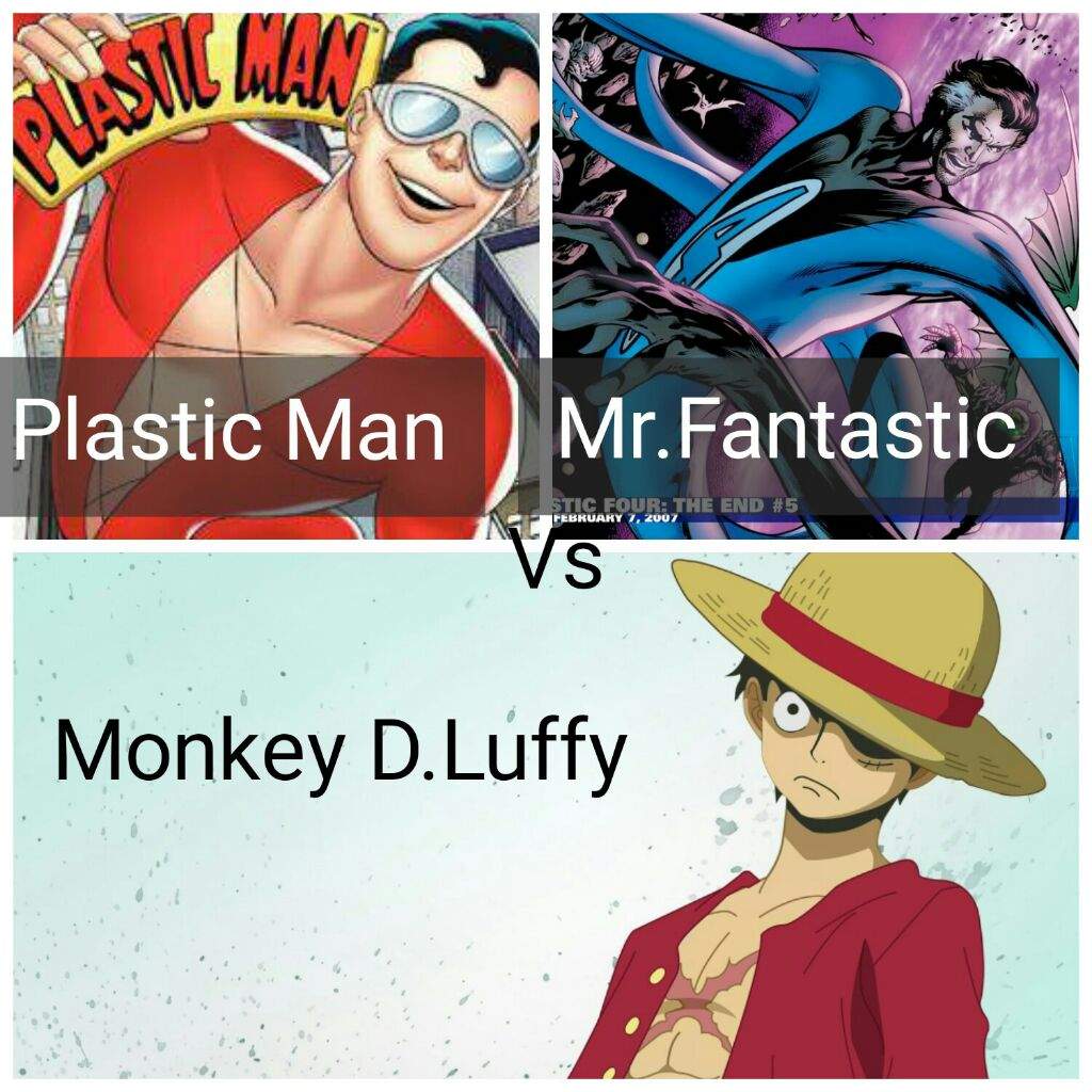 Monkey D.Luffy Vs Mr.Fantastic and Plastic Man.