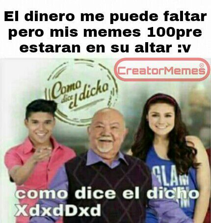 Como dice el dicho :v | •Meme• Amino