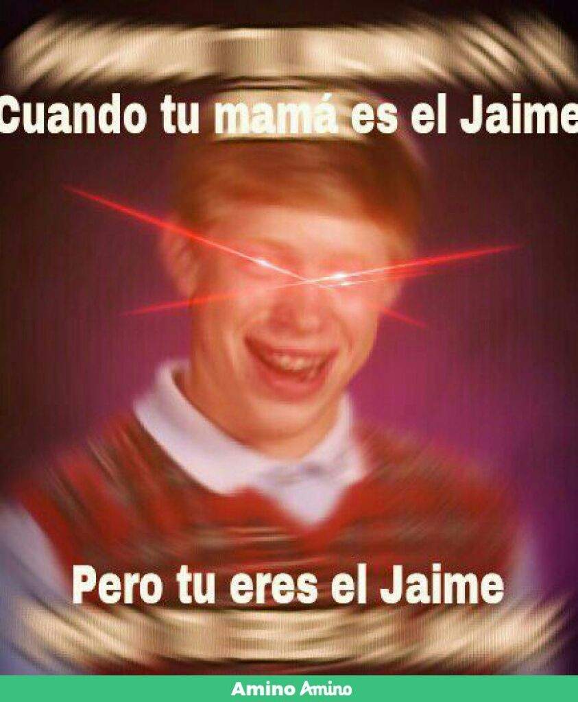 Tu Mam Es El Jaime Wiki Meme Amino