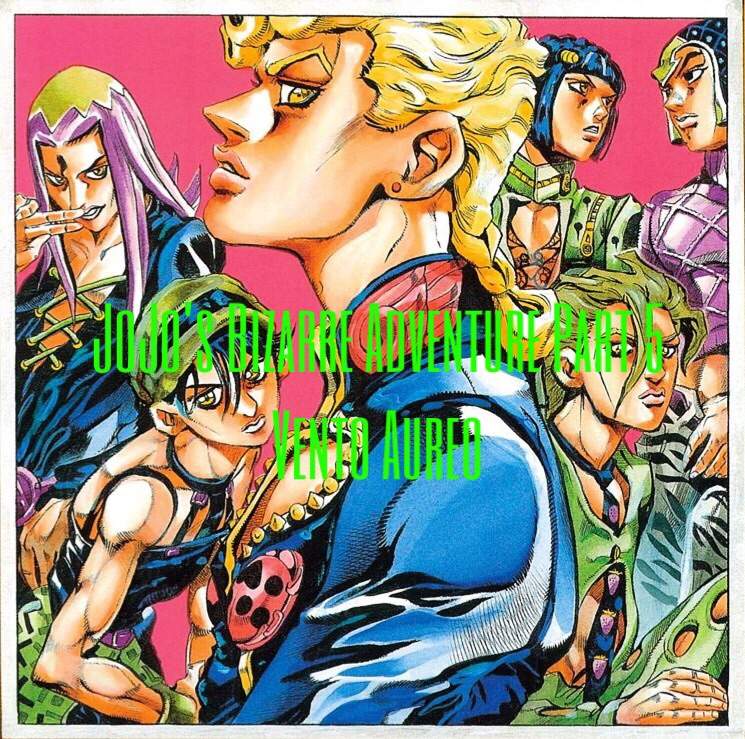 JJBA Part 5: Vento Aureo | Wiki | Anime Amino