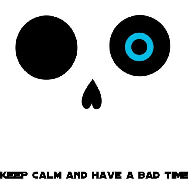 keep-calm-and-have-a-bad-time-undertale-amino