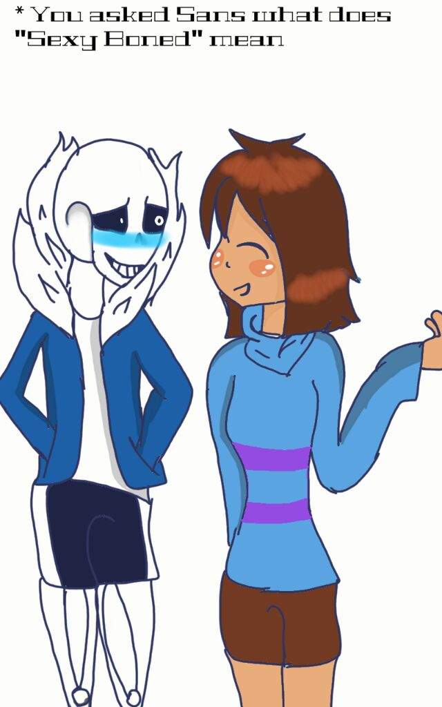 What does "Sexy Boned" mean XD idk guys but i actually felt doing this and o really wanted to do