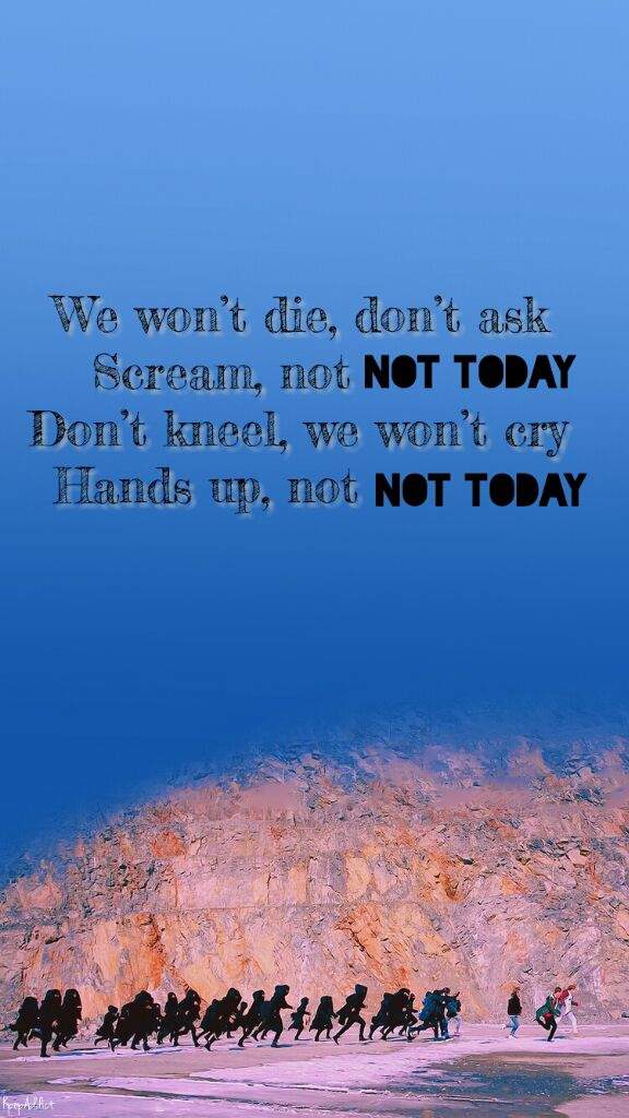 Not Today Lyrics Wallpapers Army S Amino