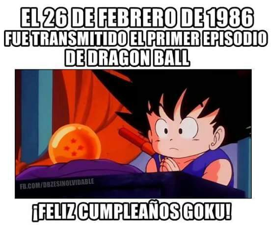 Feliz cumpleaños Goku : Feliz cumpleaños Goku :