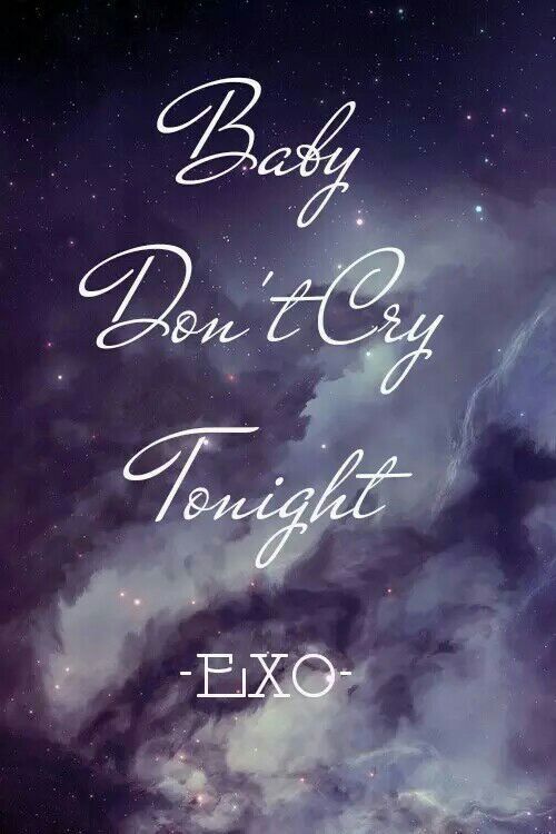 Baby Don T Cry Exo 엑소 Amino