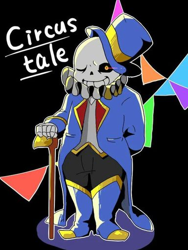 🎪Big Tope Tale aka Circus Tale🎪 | Wiki | Undertale Amino