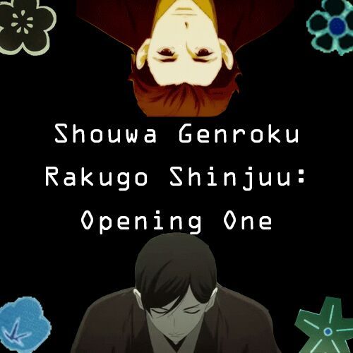 Shouwa Genroku Rakugo Shinjuu Opening 1 Meaningful And Simple