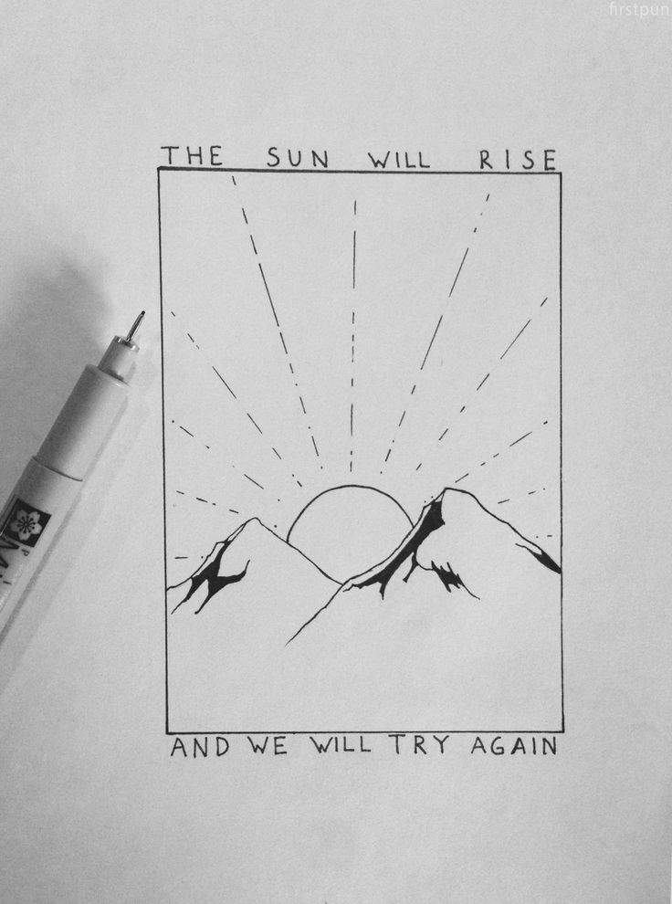 the sun will rise, and we will try again.