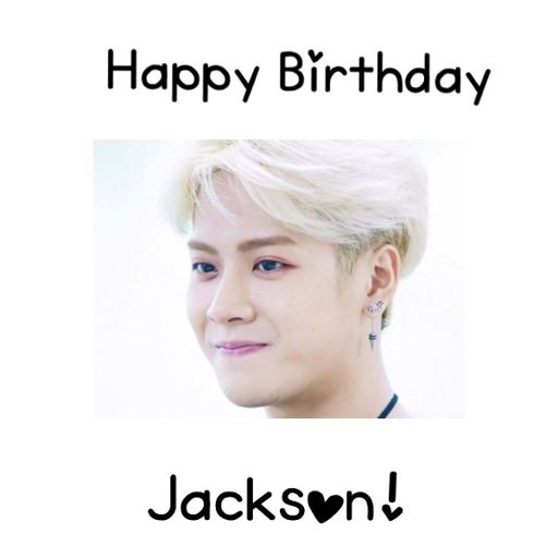 Happy Birthday Jackson | K-Pop Amino