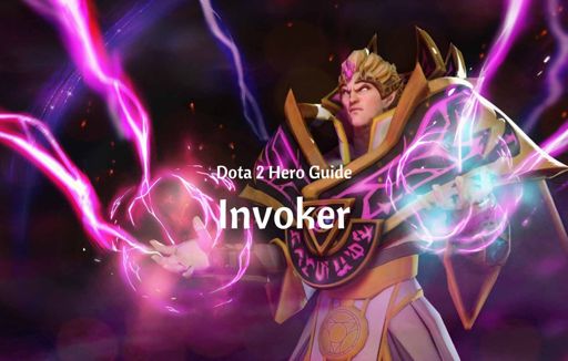 Dota 2 Invoker Guide How To Play Invoker Tips For Beginners