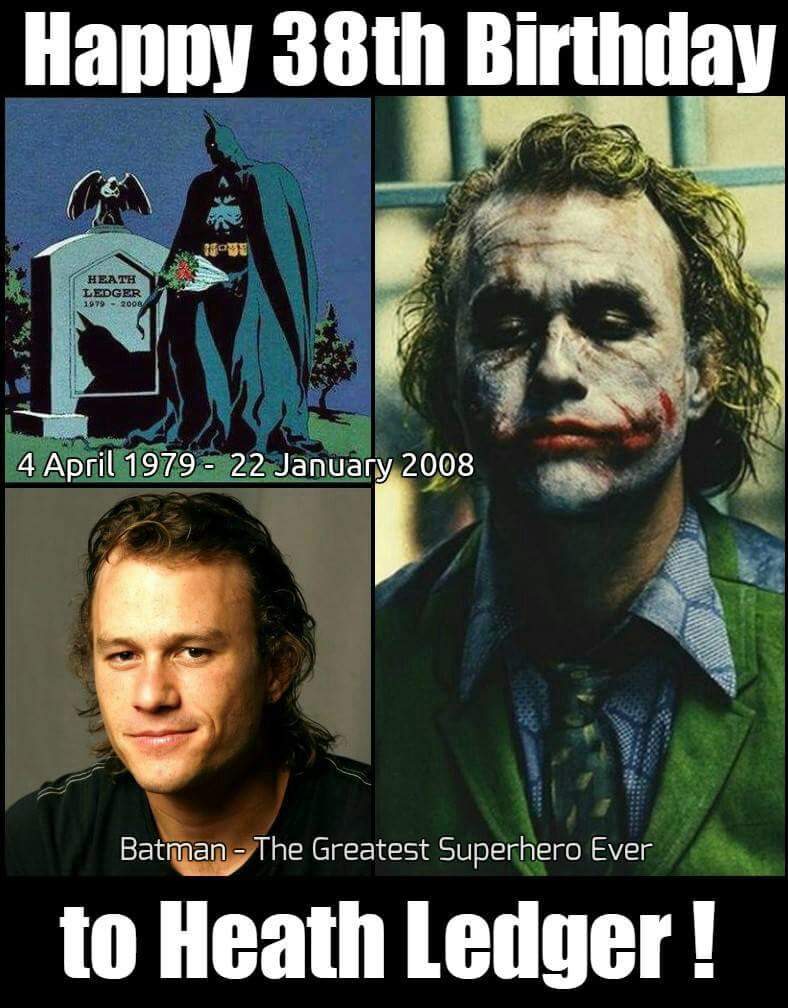 R I P TO THE BEST JOKER MY MAN Heath Ledger Happy Birthday