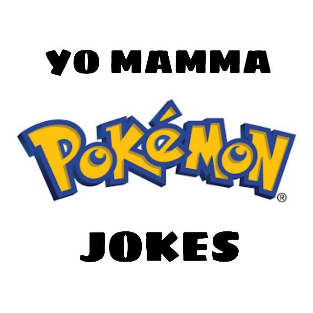 Yo mama jokes: pokemon edition | Pokémon Amino