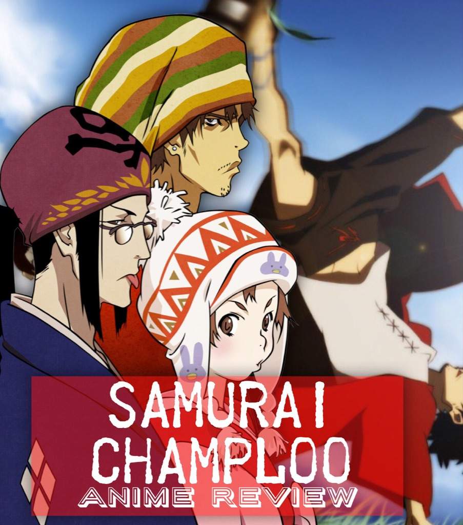 Samurai Champloo Anime Review | Anime Amino