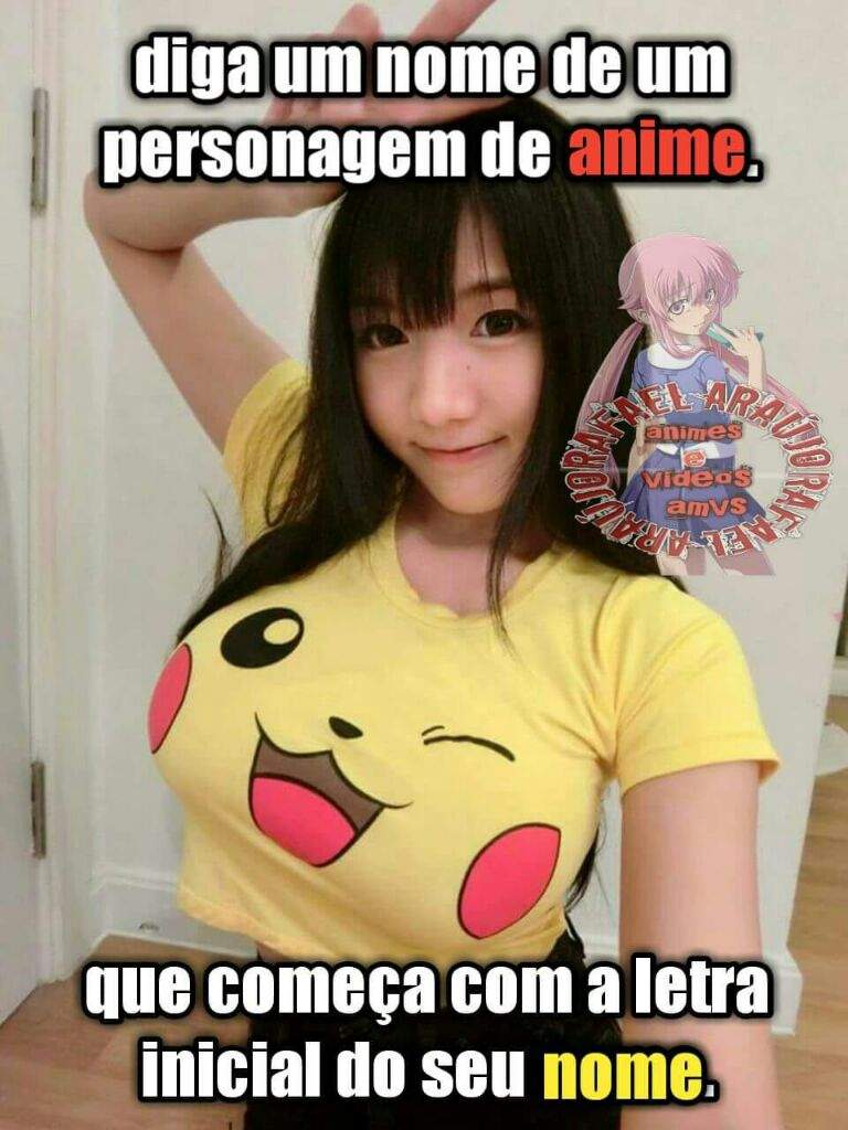 Diga um nome de um personagem de anime. Que começa com a letra inicial do seu nome. Otanix Amino Diga um nome de um personagem de anime. Que começa com a letra inicial do seu nome. Otanix Amino
