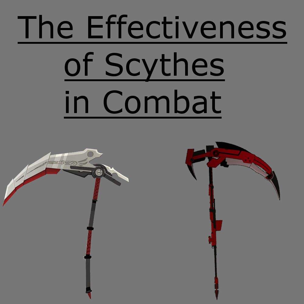 Scythes The Effectiveness of Scythes in Combat | RWBY Amino
