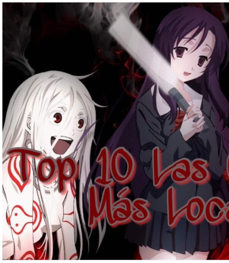 Top 10 Las Chicas Más Locas | •Anime• Amino