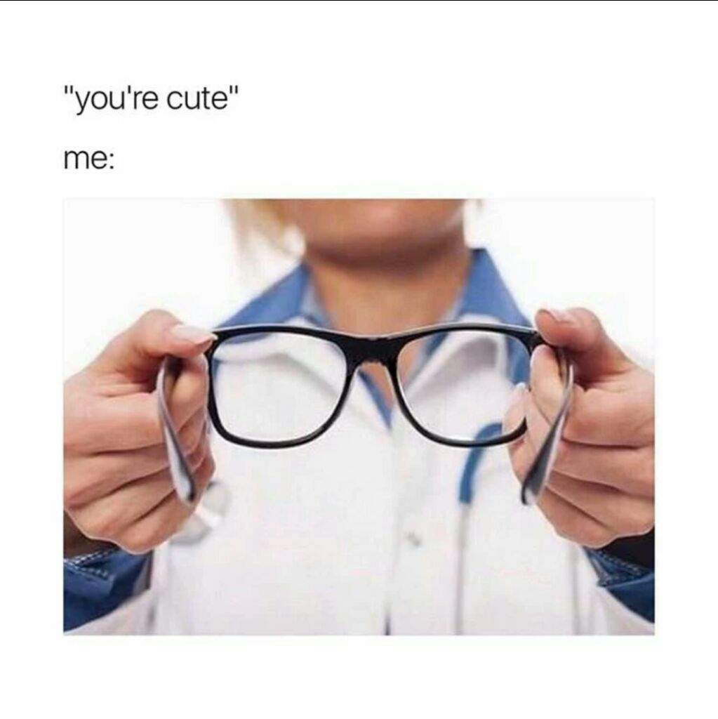 You re cute. Обтягивающие очки Мем.