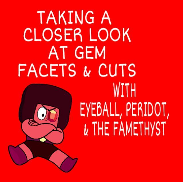 A Closer Look At Gem Facets Cuts Very Minor Spoilers Steven