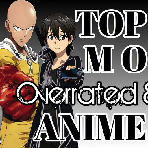 Top 10 Most Overrated Anime | Anime Amino