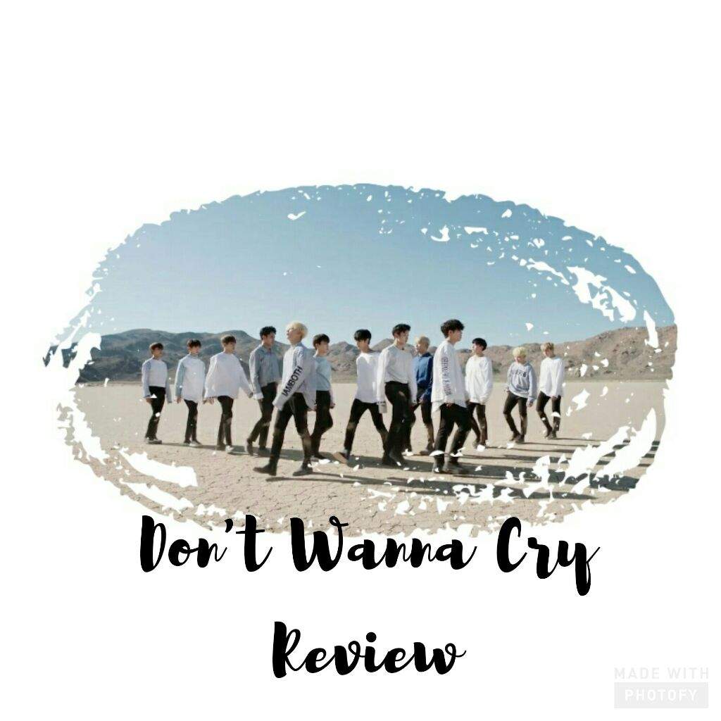 DON'T WANNA CRY REVIEW | K-Pop Amino