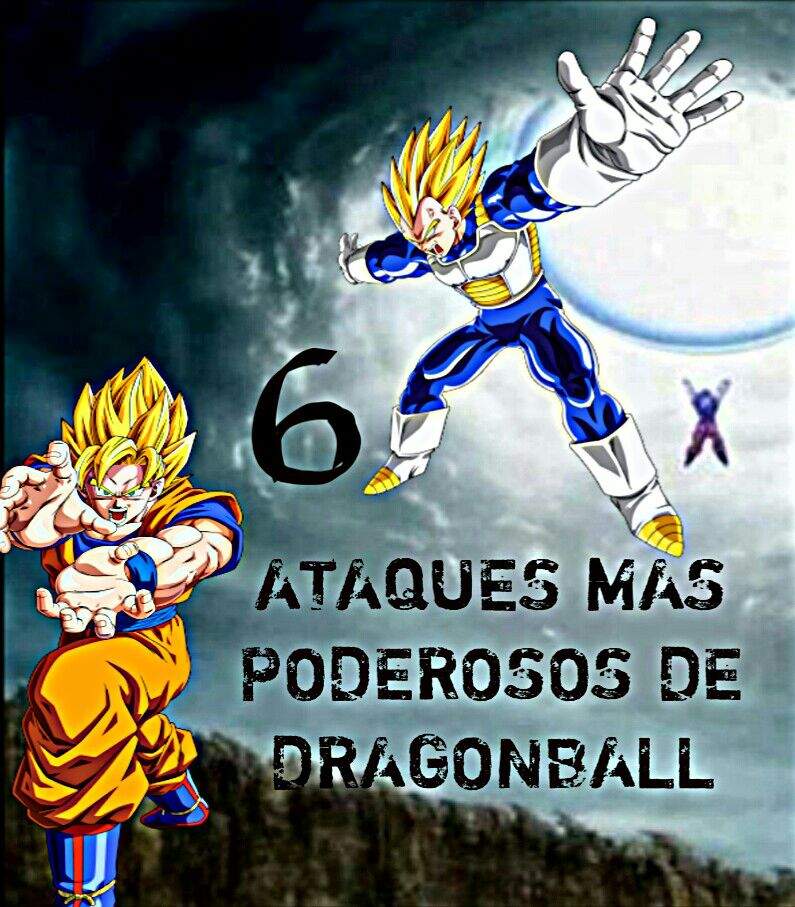TOP 6 - ☠Ataques mas poderosos de Dragon Ball ☠ | ⚡ Dragon Ball Super  Oficial⚡ Amino