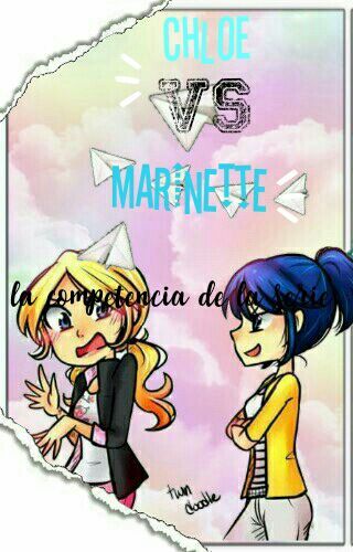 💦 MARINETTE VS CHLOE LA COMPETENCIA DE LA SERIÉ Y MLBA💦 | •Miraculous ...