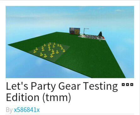 Let S Party Gear Testing Edition Tmm By X586841x Wiki Roblox Amino - roblox wiki gear