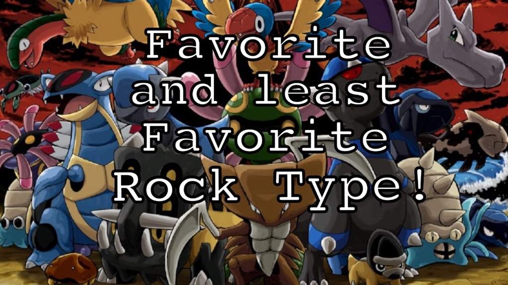 Favorite and least Favorite Rock Type Pokemon! | Pokémon Amino