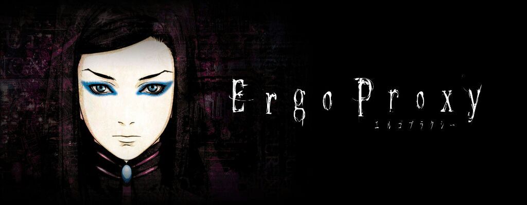 Ergo Proxy Op Ed Anime Amino