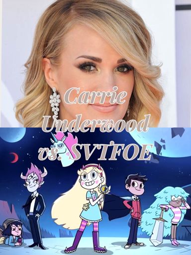 Carrie Underwood vs. SVTFOE | Cartoon Amino