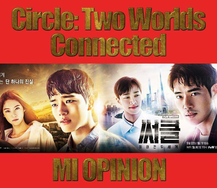 Circle: Two Worlds Connected Opinion | •K-DRAMA• Amino