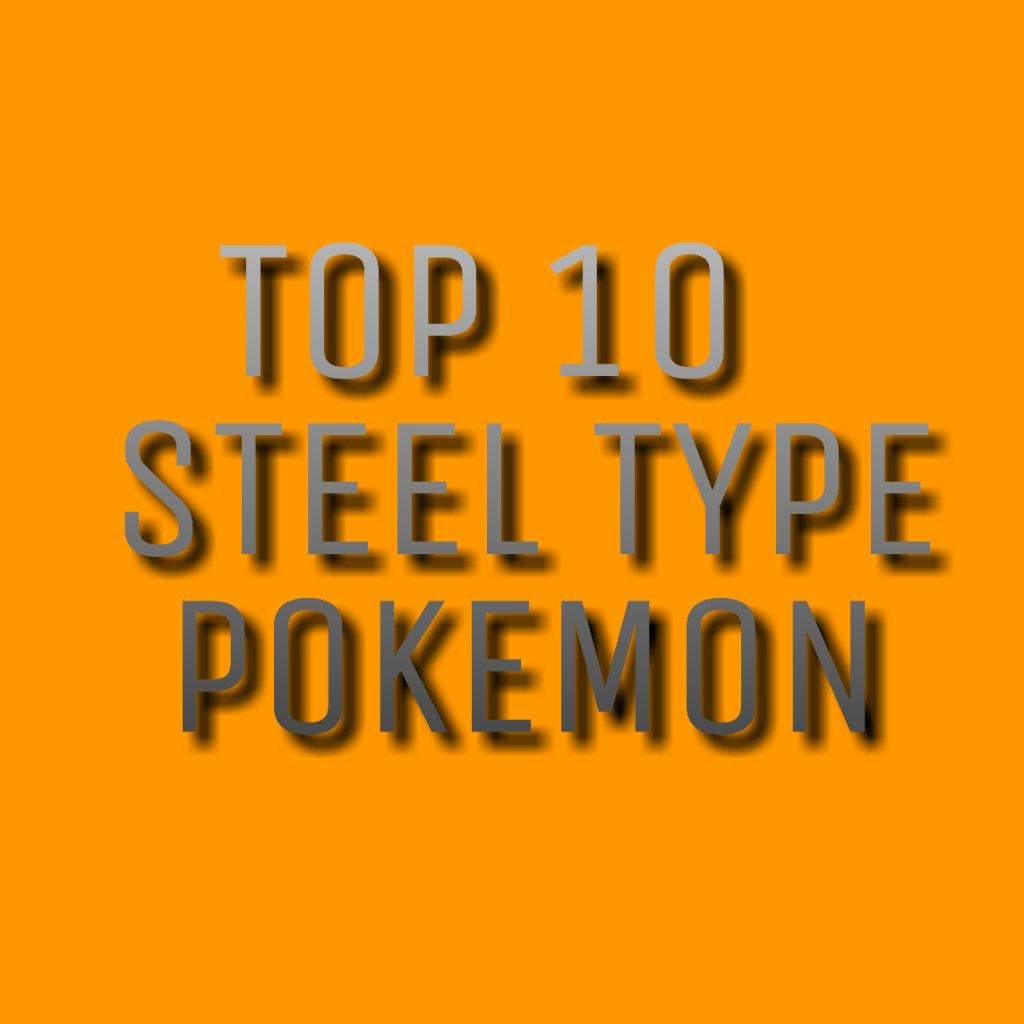 top-10-steel-type-pokemon-pok-mon-amino