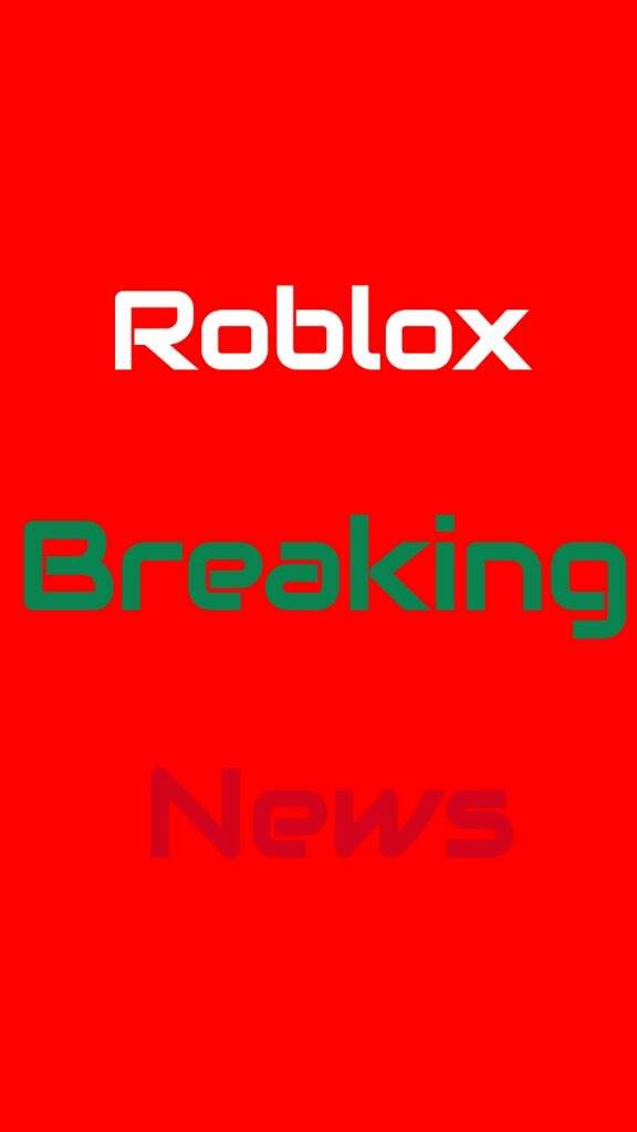 Breaking News About Roblox