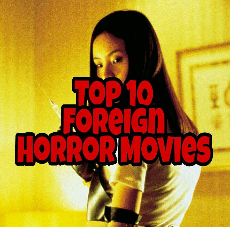 Top 10 Foreign Horror Movies Horror Amino