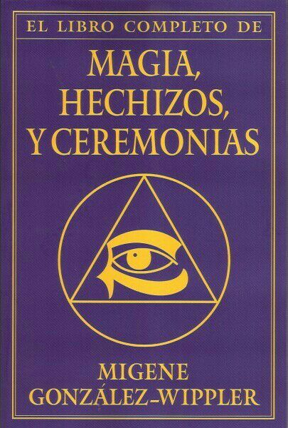 El Libro Completo de Magia, Hechizos y Ceremonias # ...