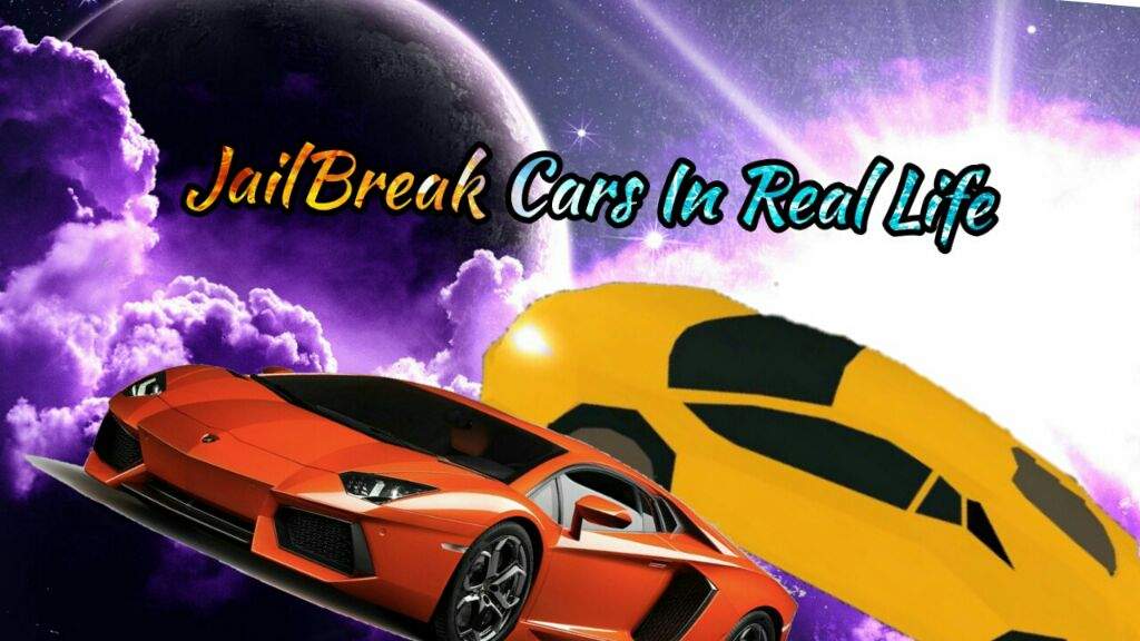 Jailbreak Cars In Real Life 3 Roblox Amino - jailbreak lambo roblox