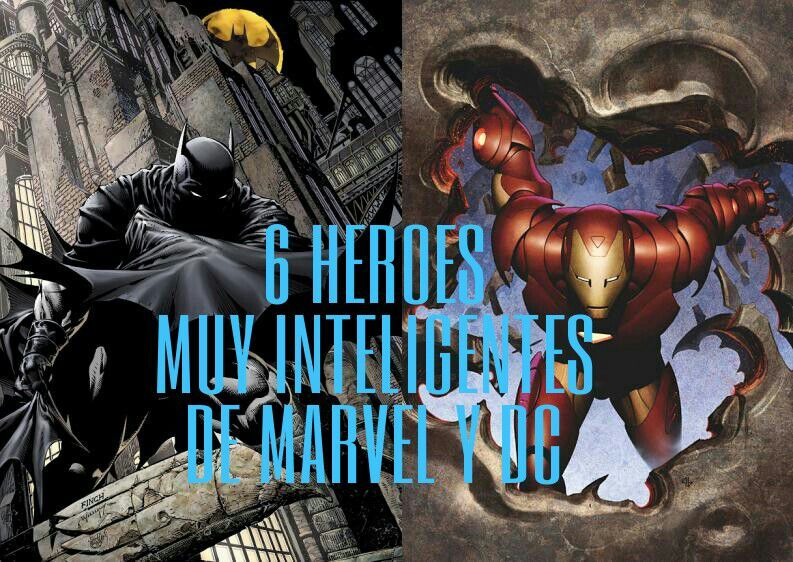 6 Heroes muy inteligentes de Marvel y DC •Cómics• Amino