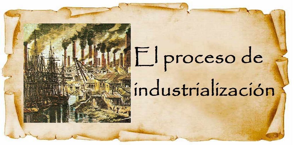 Historia de la industrialización Historia de la