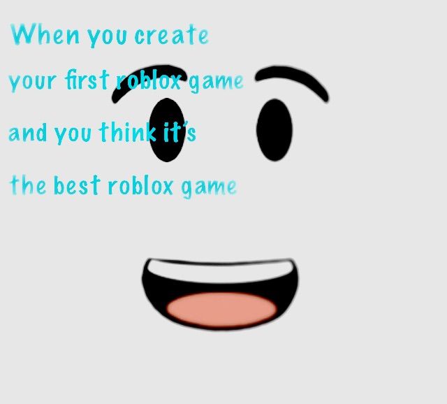 When You Create A Roblox Game Roblox Amino - 